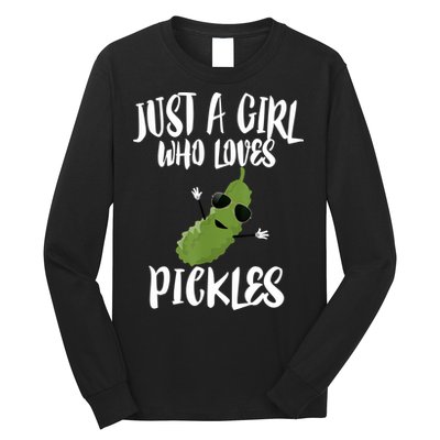Funny Just A Girl Who Loves Pickles Gift Pickle Gift Long Sleeve Shirt
