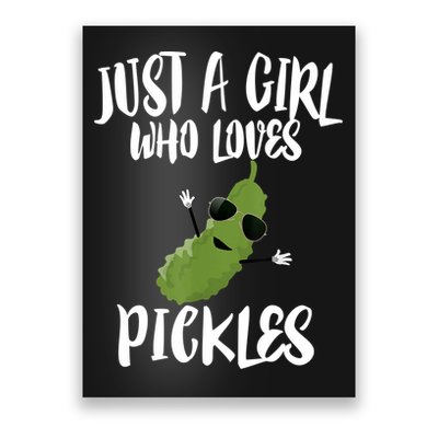 Funny Just A Girl Who Loves Pickles Gift Pickle Gift Poster