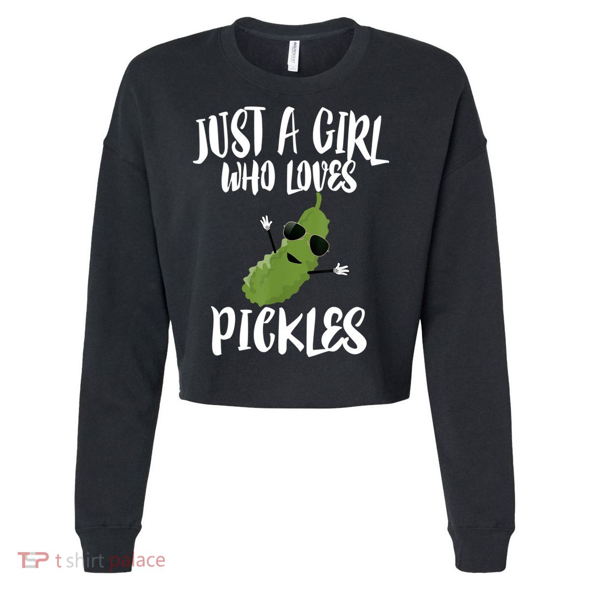 Funny Just A Girl Who Loves Pickles Gift Pickle Gift Cropped Pullover Crew