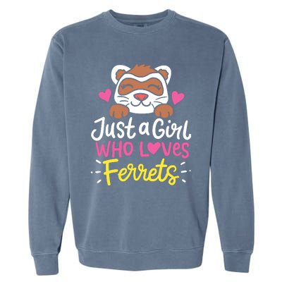 Ferret Just A Girl Who Loves Ferrets Garment-Dyed Sweatshirt