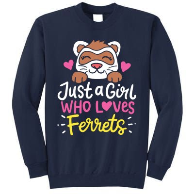 Ferret Just A Girl Who Loves Ferrets Tall Sweatshirt