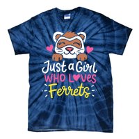 Ferret Just A Girl Who Loves Ferrets Tie-Dye T-Shirt