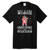 Funny Just A  Who Loves Unicorns And Soccer Tall T-Shirt