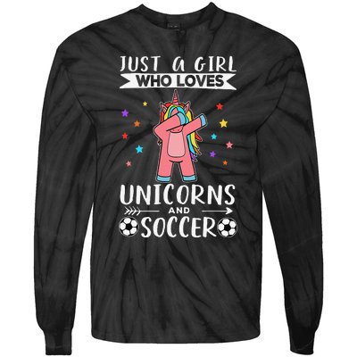 Funny Just A  Who Loves Unicorns And Soccer Tie-Dye Long Sleeve Shirt