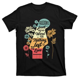 Freedom's Just Another Word For Nothing Left To Lose T-Shirt