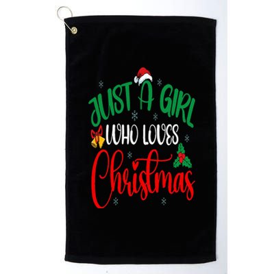 Funny Just A Girl Who Loves Christmas Platinum Collection Golf Towel