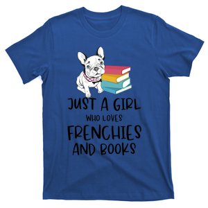 Funny Just A Who Loves Frenchies And Books Dog Lover Gift T-Shirt