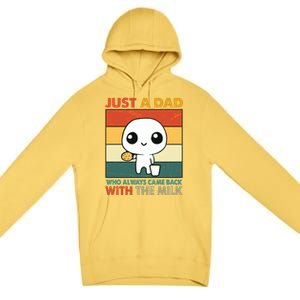 Funny Just A Dad Who Always Came Back With The Milk Premium Pullover Hoodie