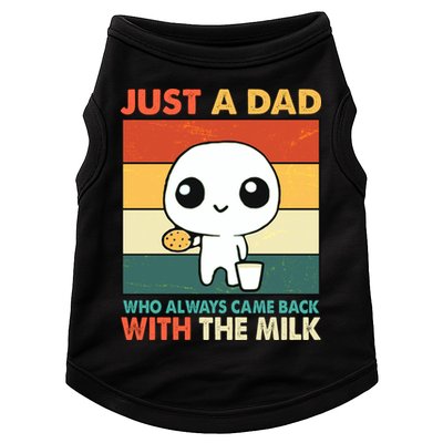 Funny Just A Dad Who Always Came Back With The Milk Doggie Tank