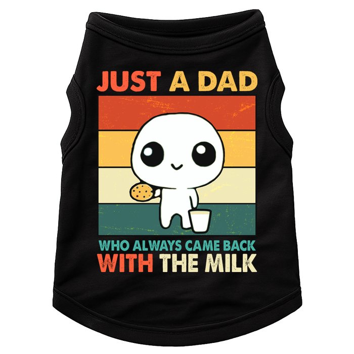 Funny Just A Dad Who Always Came Back With The Milk Doggie Tank