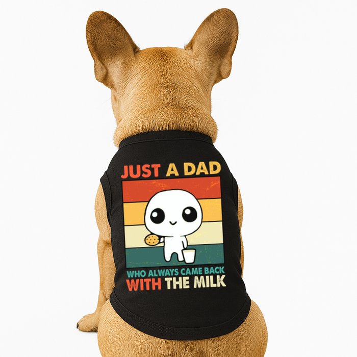 Funny Just A Dad Who Always Came Back With The Milk Doggie Tank