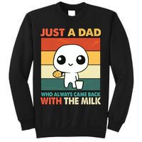 Funny Just A Dad Who Always Came Back With The Milk Sweatshirt
