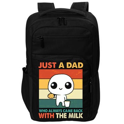 Funny Just A Dad Who Always Came Back With The Milk Impact Tech Backpack