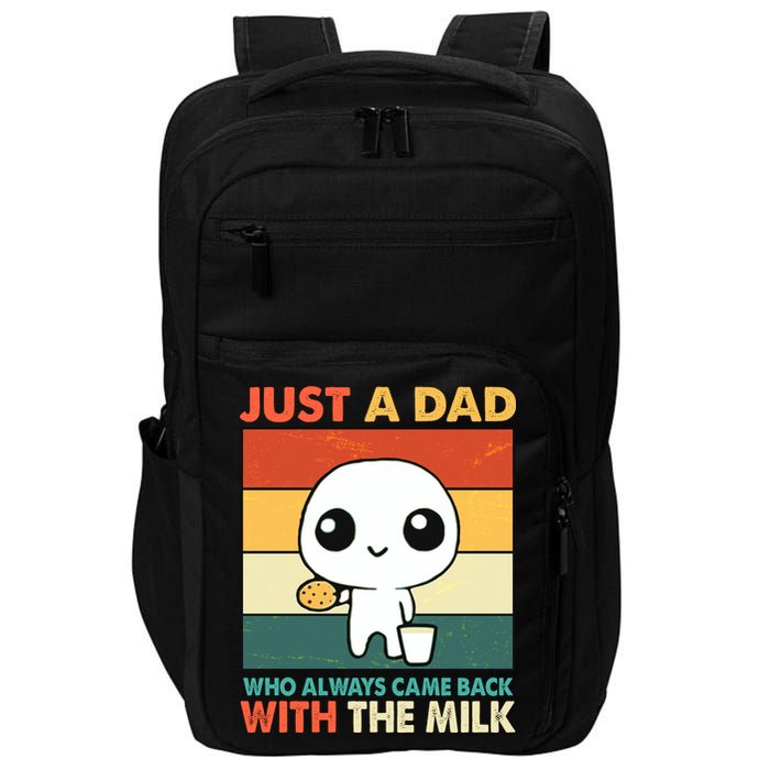 Funny Just A Dad Who Always Came Back With The Milk Impact Tech Backpack