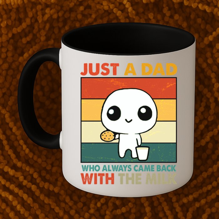 Funny Just A Dad Who Always Came Back With The Milk Mug