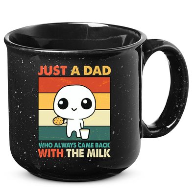Funny Just A Dad Who Always Came Back With The Milk 15oz Campfire Ceramic Mug