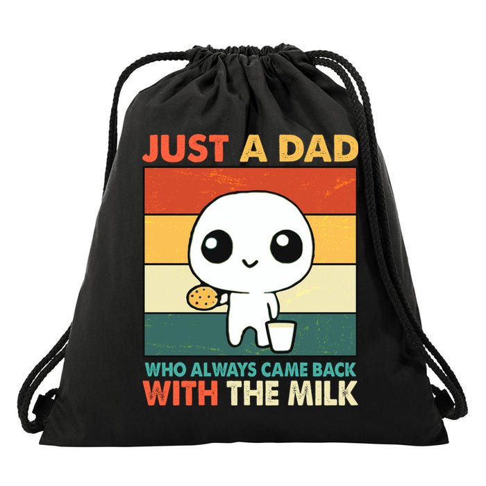 Funny Just A Dad Who Always Came Back With The Milk Drawstring Bag