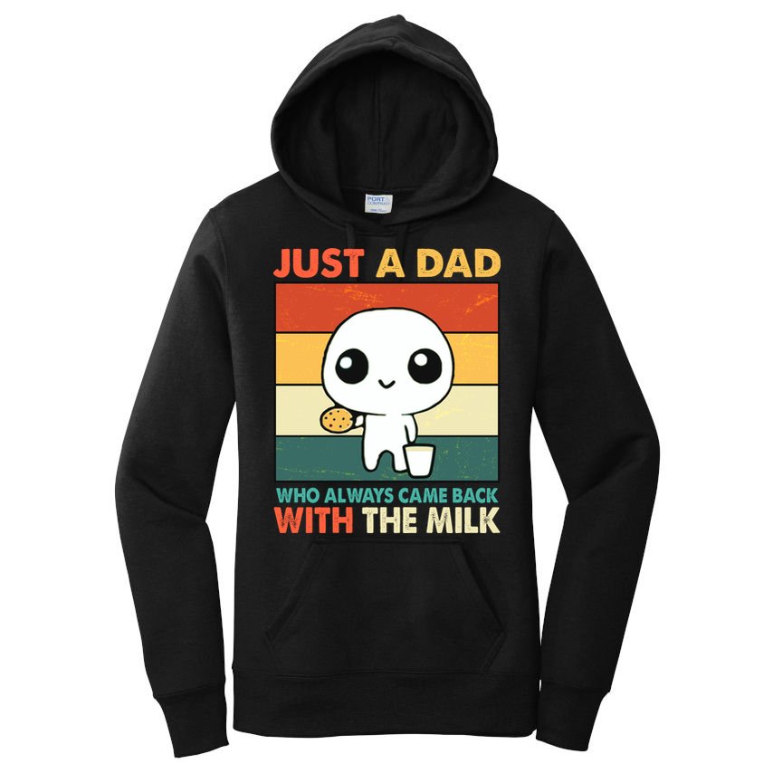 Funny Just A Dad Who Always Came Back With The Milk Women's Pullover Hoodie