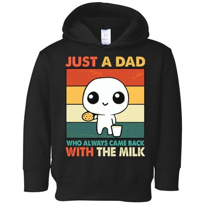 Funny Just A Dad Who Always Came Back With The Milk Toddler Hoodie