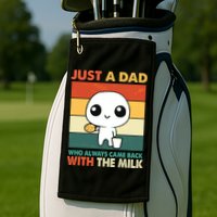 Funny Just A Dad Who Always Came Back With The Milk Golf Towel