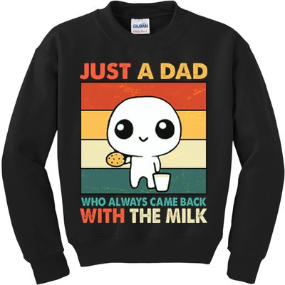 Funny Just A Dad Who Always Came Back With The Milk Kids Sweatshirt