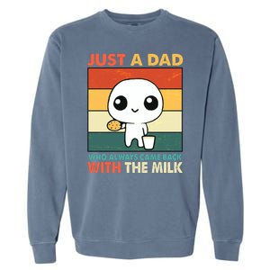 Funny Just A Dad Who Always Came Back With The Milk Garment-Dyed Sweatshirt