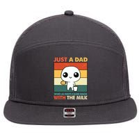 Funny Just A Dad Who Always Came Back With The Milk 7 Panel Mesh Trucker Snapback Hat