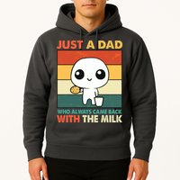 Funny Just A Dad Who Always Came Back With The Milk Hoodie