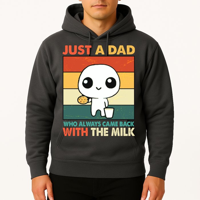 Funny Just A Dad Who Always Came Back With The Milk Hoodie