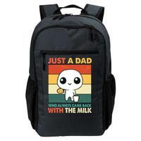 Funny Just A Dad Who Always Came Back With The Milk Backpack