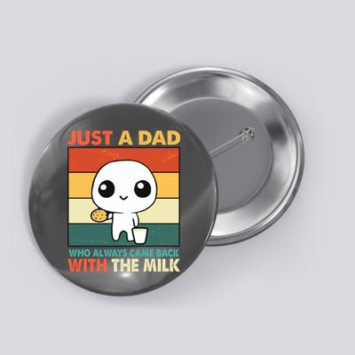 Funny Just A Dad Who Always Came Back With The Milk Button