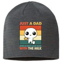 Funny Just A Dad Who Always Came Back With The Milk Sustainable Beanie