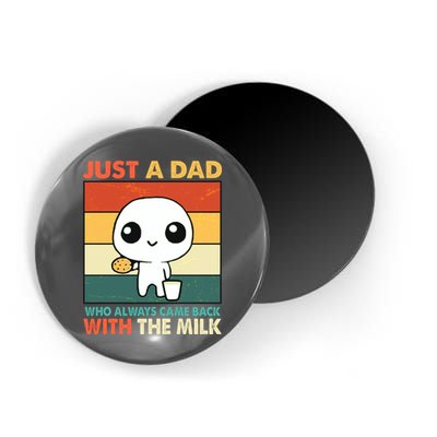 Funny Just A Dad Who Always Came Back With The Milk Magnet
