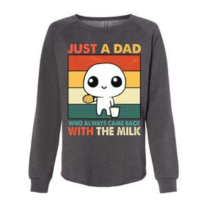 Funny Just A Dad Who Always Came Back With The Milk Womens California Wash Sweatshirt