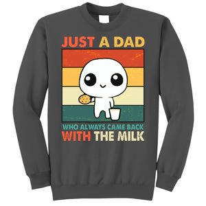 Funny Just A Dad Who Always Came Back With The Milk Tall Sweatshirt