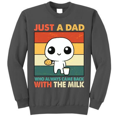 Funny Just A Dad Who Always Came Back With The Milk Tall Sweatshirt