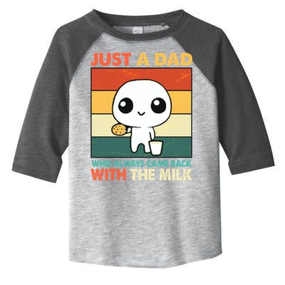 Funny Just A Dad Who Always Came Back With The Milk Toddler Fine Jersey T-Shirt