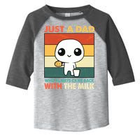 Funny Just A Dad Who Always Came Back With The Milk Toddler Fine Jersey T-Shirt