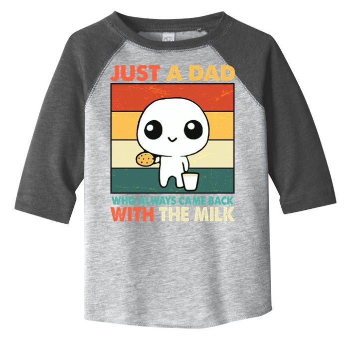 Funny Just A Dad Who Always Came Back With The Milk Toddler Fine Jersey T-Shirt