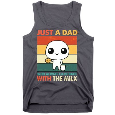 Funny Just A Dad Who Always Came Back With The Milk Tank Top