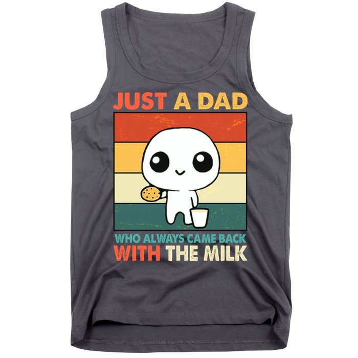 Funny Just A Dad Who Always Came Back With The Milk Tank Top