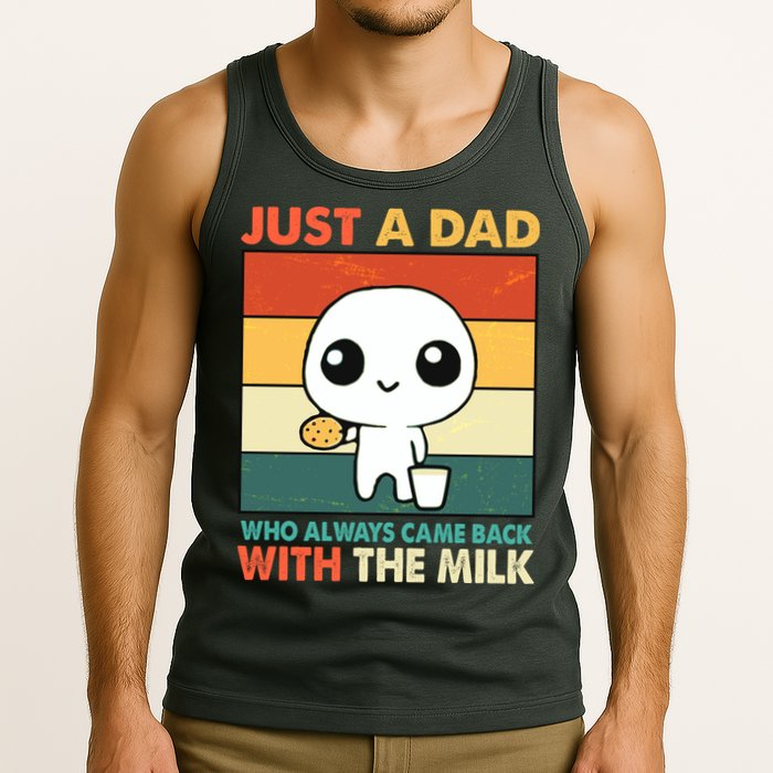 Funny Just A Dad Who Always Came Back With The Milk Tank Top