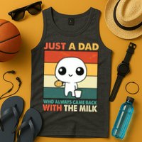 Funny Just A Dad Who Always Came Back With The Milk Tank Top