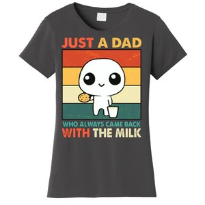 Funny Just A Dad Who Always Came Back With The Milk Women's T-Shirt