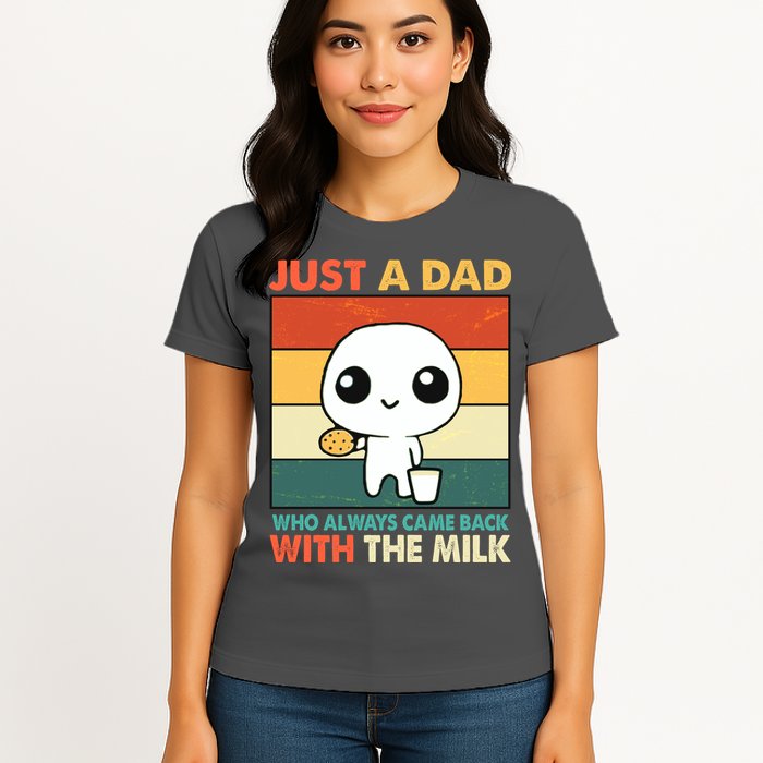 Funny Just A Dad Who Always Came Back With The Milk Womens T-Shirt