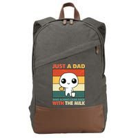 Funny Just A Dad Who Always Came Back With The Milk Cotton Canvas Backpack