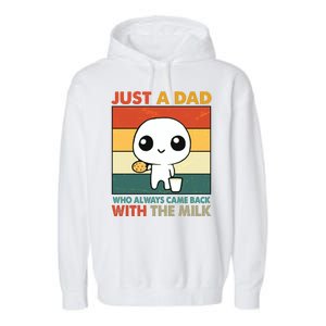 Funny Just A Dad Who Always Came Back With The Milk Garment-Dyed Fleece Hoodie