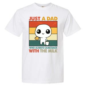 Funny Just A Dad Who Always Came Back With The Milk Garment-Dyed Heavyweight T-Shirt