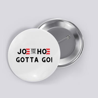 Funny Joe And The Hoe Gotta Go #FJB Design Button