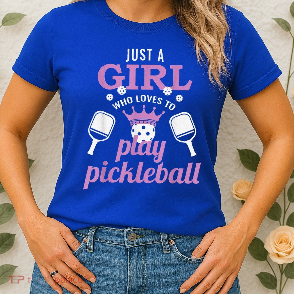 Funny Just A Girl Who Loves To Play Pickleball Womens T-Shirt